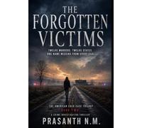 THE FORGOTTEN VICTIMS (BOOK TWO): Twelve Murders. Twelve States. One Name Missing From Every File.