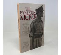 The Forgotten Victor: General Sir Richard O'Connor, Kt, Gcb, Dso, Mc