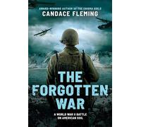 The Forgotten War: A World War II Battle on American Soil