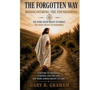 The Forgotten Way: Rediscovering the Foundations