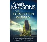 The Forgotten Woman: A gripping, emotional rollercoaster read you'll devour in one sitting - [Version Originale] Angela Marsons (Auteur)