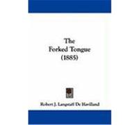 The Forked Tongue (1885) Havilland, Robert J. Langstaff De (Auteur)