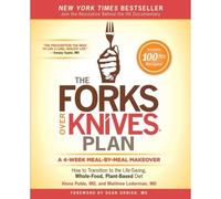The Forks Over Knives Plan by Matthew Lederman Alona Pulde M D , Matthew Lederman M D , Marah Stets, Brian Wendel, Darshana Thacker (Auteur)