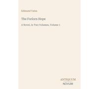 The Forlorn Hope: A Novel, in Two Volumes, Volume 1