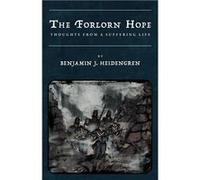 The Forlorn Hope - Benjamin J. Heidengren - Xulon Press - Livre en Anglais Benjamin J. HeidengrenBenjamin J. Heidengren (Auteur)