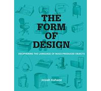 The Form of Design: Deciphering the Language of Mass Produced Objects