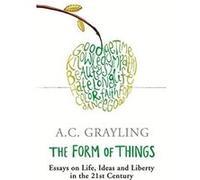 The Form of Things A. C. Grayling (Auteur)