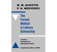 The Formal Method in Literary Scholarship: A Critical Introduction to Sociological Poetics
