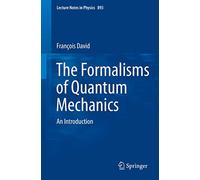 The Formalisms of Quantum Mechanics: An Introduction