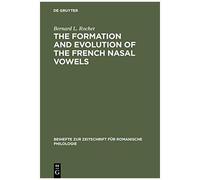 The Formation And Evolution Of The French Nasal Vowels