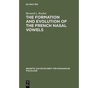 The Formation And Evolution Of The French Nasal Vowels