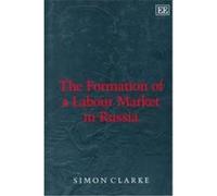 The Formation of a Labour Market in Russia Simon Clarke (Auteur)