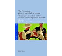 The Formation Of Agricultural Governance: The Interplay Between State And Civil Society In European Agriculture, 1870-1940
