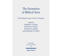 The Formation Of Biblical Texts: Chronicling The Legacy Of Gary N. Knoppers: 176 (Forschungen Zum Alten Testament)