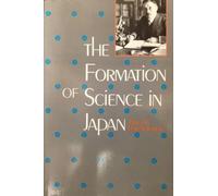 The Formation of Science in Japan: Building a Research Tradition by Professor James R. Bartholomew (1993-02-24)