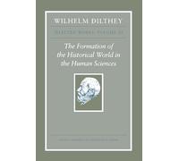 The Formation of the Historical World in the Human Sciences