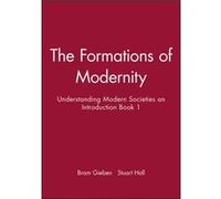 The Formations of Modernity: Understanding Modern Societies an Introduction Book 1