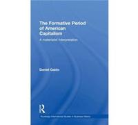 The Formative Period of American Capitalism by Daniel Gaido Daniel Gaido (Auteur)