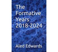 The Formative Years 2018-2024