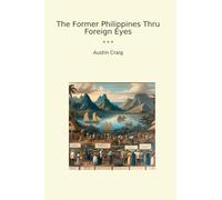 The Former Philippines Thru Foreign Eyes