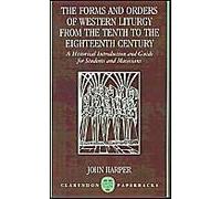 The Forms and Orders of Western Liturgy from the Tenth to the Eighteenth Century John Harper (Auteur)