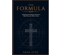 THE FORMULA: Analyzing the Authority Formula to Help Christians Walk in Power
