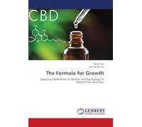 The Formula for Growth: Applying Mathematical Models and Psychology to Expand Your Business