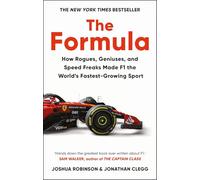 The Formula: How Rogues, Geniuses, and Speed Freaks Made F1 the World's Fastest-Growing Sport