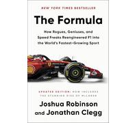 Jonathan Clegg – The Formula: How Rogues, Geniuses, and Speed Freaks Reengineered F1 – Relié