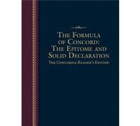 The Formula of Concord : The Epitome and Solid Declaration Concordia Publishing House (Auteur)