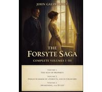 THE FORSYTE SAGA: COMPLETE VOLUMES I-III