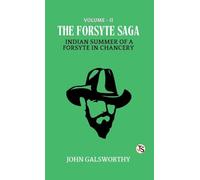 The Forsyte Saga Volume 2 Indian Summer of a Forsyte in Chancery (EditionFirst Edition)