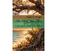 The Fort at Indian River: A Florida Soldier’s War Story