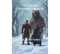 The Fortana Chronicles, Book III: Sins of the Father