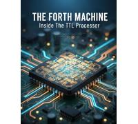 The Forth Machine: Inside The Ttl Processor