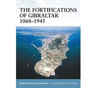 The Fortifications of Gibraltar 1068-1945 Fa, Darren, Finlayson, Clive (Auteur)