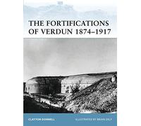 The Fortifications of Verdun 1874-1917
