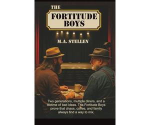 The Fortitude Boys: A father, a son, and the hilarious mess they call making a living.