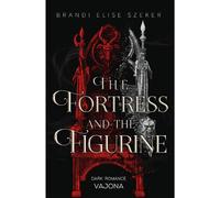 The Fortress and The Figurine - Szeker Brandi Elise - VAJONA - ebook (ePub) - Livre