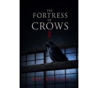 THE FORTRESS OF CROWS: A slow-burning historical horror novel where every page teaches a gesture the reader will wish to unlearn: checking, before sleep, that the bedroom door is closed.