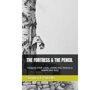 THE FORTRESS & THE PENCIL: Using the STOP, LOOK, LISTEN, FEEL Method to rewrite your story