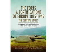 The Forts And Fortifications Of Europe, 1815-1945: The Central States