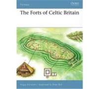 The Forts of Celtic Britain, Fortress Series Angus Konstam (Auteur)
