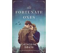The Fortunate Ones: Beautiful and heartbreaking World War 2 historical fiction