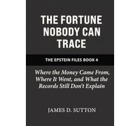 The Fortune Nobody Can Trace: Where the Money Came From, Where It Went, and What the Records Still Don't Explain