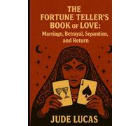 The Fortune Teller’s Book of Love: Marriage, Betrayal, Separation, and Return