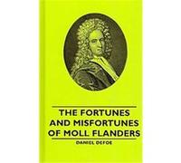 The Fortunes and Misfortunes of Moll Flanders Daniel Defoe (Auteur)