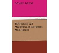 The Fortunes And Misfortunes Of The Famous Moll Flanders