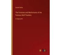 The Fortunes And Misfortunes Of The Famous Moll Flanders