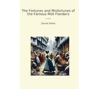The Fortunes and Misfortunes of the Famous Moll Flanders
